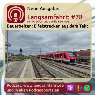 Langsamfahrt: #78 - Bauarbeiten: Eifelstrecken aus dem Takt